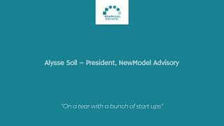 Part 1: Alysse Soll - President, NewModel Advisory