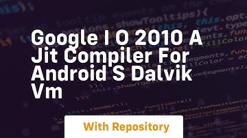 Google i o 2010 a jit compiler for android s dalvik vm