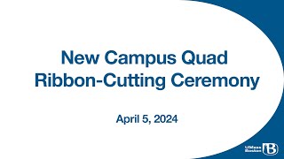 New Campus Quad Ribbon Cutting Ceremony April 5, 2024