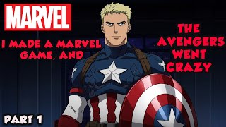 I Made a Marvel Game and the Avengers Went Crazy Part 1
