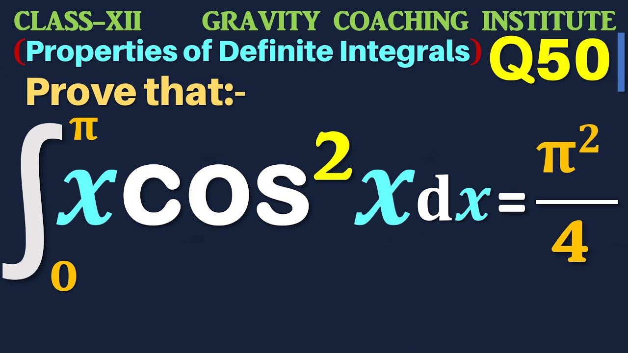Q50 Prove That Integral 0 To Pi X Cos Square X Dx Pi Square 4 q50-prove-that-integral-0-to-pi-x-cos-square-x-dx-pi-square-4