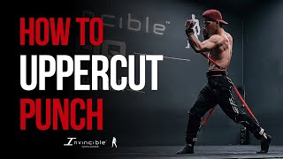 How To Throw An Uppercut Punch : Breaking Down The Details | INVINCIBLE WORLDWIDE