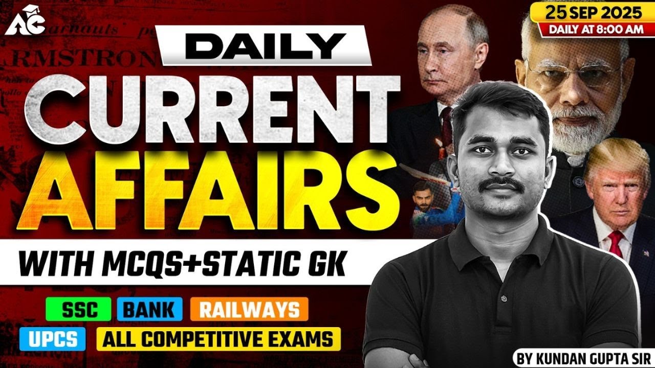 Daily Current Affairs 2025 | MCQs + Static GK | SSC, Bank, Railway ...