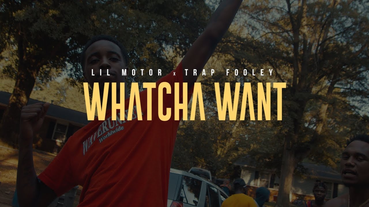 Lil Motor x Trap Fooley | Whatcha Want