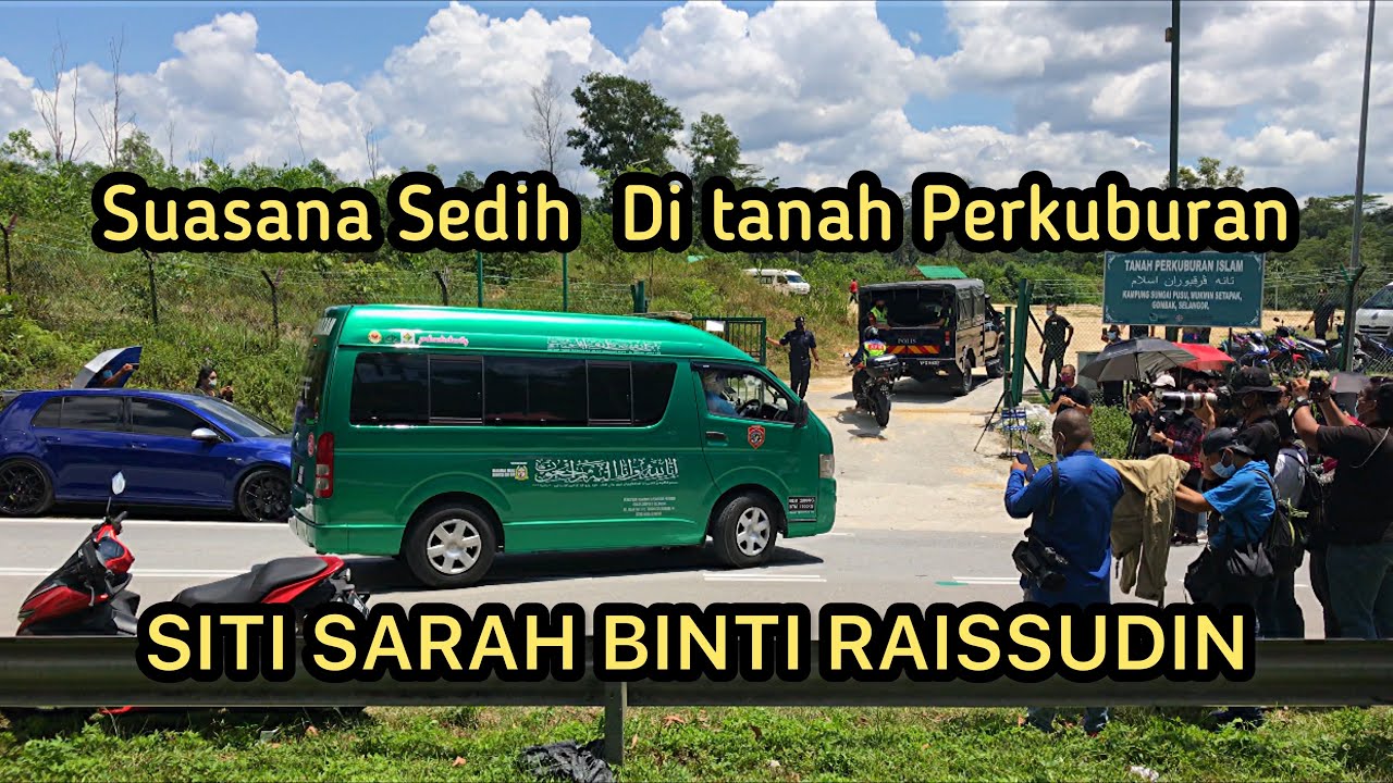 Suasana Di Perkuburan Siti Sarah Binti Raissudin ( ALFATIHAH )