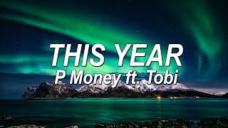 P Money & Silencer ft. Tobi - This Year (Lyrics) | @pinkskylyrics