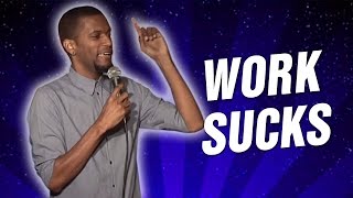 Work Sucks - Quincy Johnson II (Stand Up Comedy)