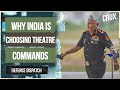 Why India Is Reorganising Its Armed Forces Into Theatre Commands | Defence Dispatch