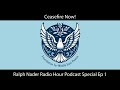Ceasefire Now! - Ralph Nader Radio Hour Podcast Special Ep 1