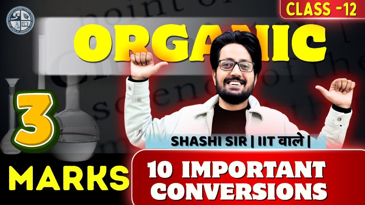 10 Important Conversions for 2026 12th Board | Organic Chemistry by Shashi Sir...