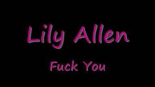 Video thumbnail of "Lily Allen - Fuck You (It's Not Me, It's You)"