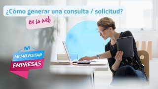 MI MOVISTAR EMPRESAS | ¿Cómo genero una solicitud a mi Asesor?