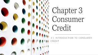 3.1 Introduction to Consumer Credit
