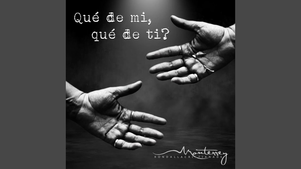 Qué de Mi, Qué de Ti?