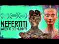 NEFERTITI: WHERE IS HER MUMMY? (FULL DOCUMENTARY)