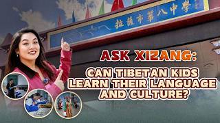 Ask Xizang: Can Tibetan kids learn their language and culture?