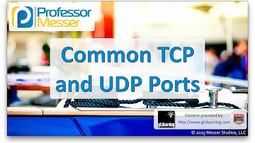 Common TCP and UDP Ports - CompTIA A+ 220-901 - 2.4