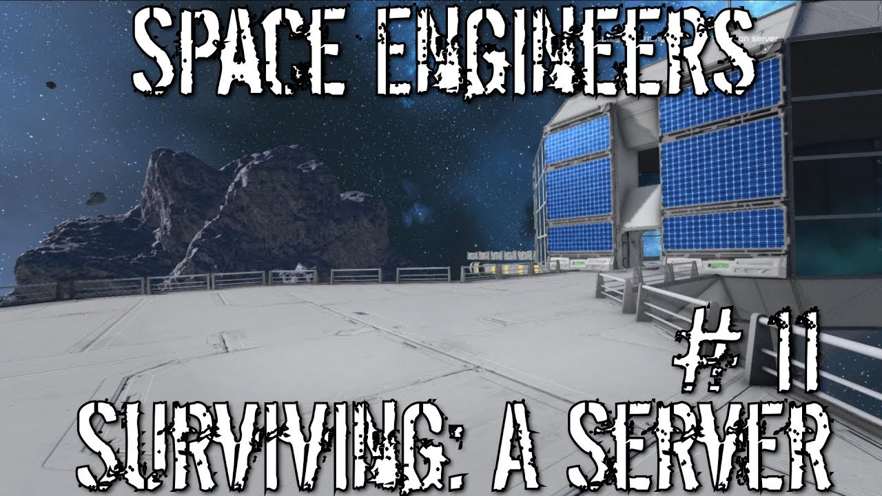 Space Engineers: Surviving: A Server #11 - YouTube