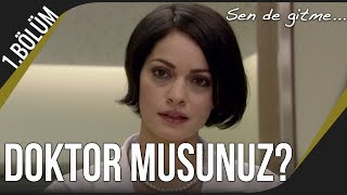 Sen De Gitme 1.Bölüm - İlk Tanışma