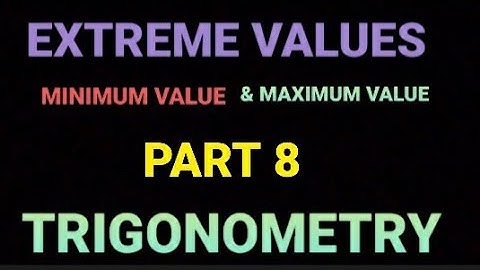 EXTREME VALUES PART 8 # TRIGONOMETEY @ANU MATHS ACADEMY