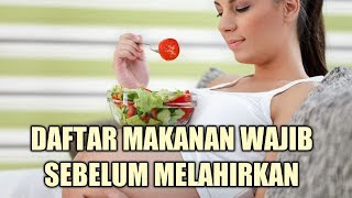 Daftar Makanan Wajib Penguat Tenaga bagi Ibu Hamil Yang Akan Melahirkan