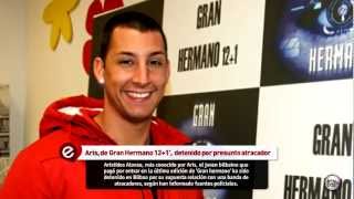 ARIS, DE GRAN HERMANO 12+1 DETENIDO POR PRESUNTO ATRACADOR
