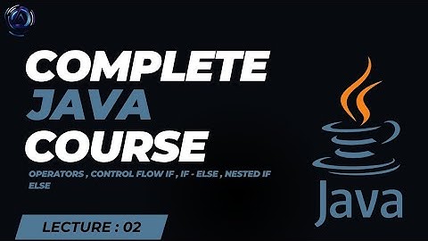 Java Full Course #2 – Learn Java Basics in Urdu/Hindi | Operators , Control flow , IF - Else