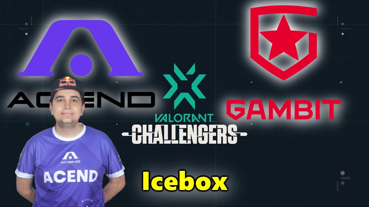 ACEND vs GAMBIT ESPORTS - MVP CNED - VALORANT CHALLENGERS 3 - Map 3 ICEBOX