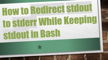 How to Redirect stdout to stderr While Keeping stdout in Bash