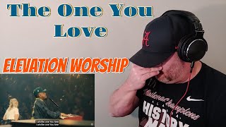 FIRST TIME REACTION to The One You Love (feat. Chandler Moore) | Elevation Worship