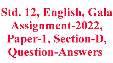 Std. 12, English, Paper-1, section-D,  Gala Assignment-2022, Question-Answers, Krishna Academy