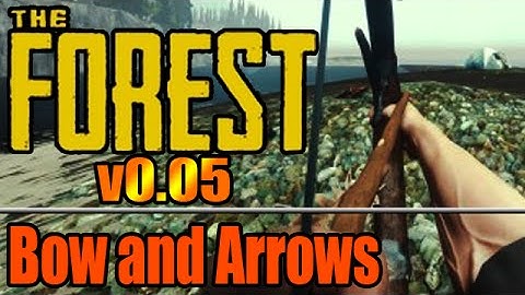 Bow & Arrows - The Forest v0.05