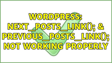 Wordpress: next_posts_link(); & previous_posts_link(); not working properly