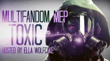 Full Multifandom MEP // Toxic