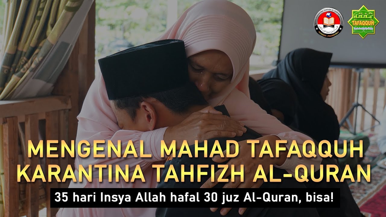 VIDEO PROFIL | MENGENAL MAHAD TAFAQQUH RIAU | KARANTINA TAHFIZH AL-QURAN 30 JUZ