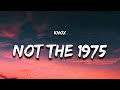 Knox - Not The 1975 (Lyrics)