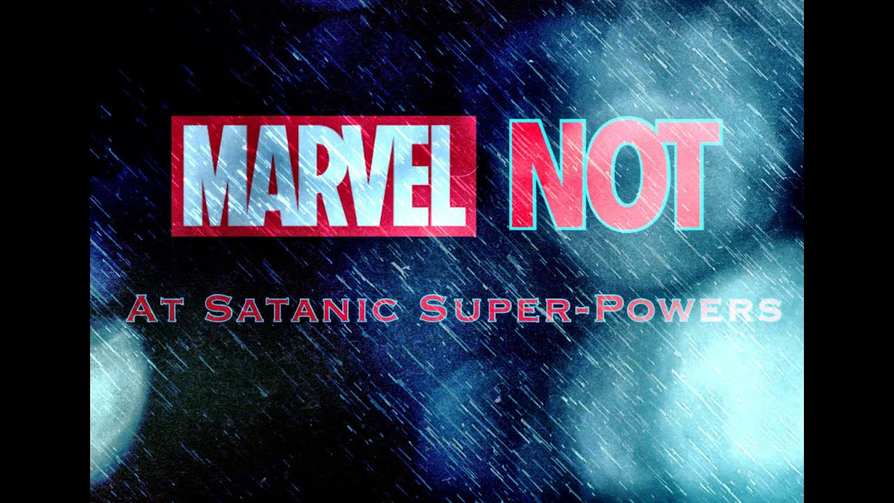 MARVEL NOT at Satanic "Super-Powers"