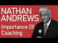Nathan Andrews on Importance of Coaching
