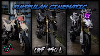KUMPULAN CINEMATIC CRF 150 L❗| TIKTOK | GANTENG PARAH!!!