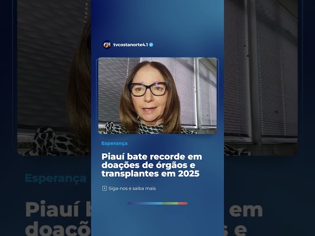 #Piauí #DoaçãoDeÓrgãos #Transplantes #Recorde #Saúde #Sesapi #TransplanteRenal #TransplanteDeCórnea