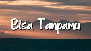 Andmesh - Bisa Tanpamu (Lirik) - Mix Playlist