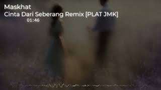 DJ CINTA DARI SEBERANG JEDAH JEDUG REMIX [PLAT JMK] BY MASKHAT