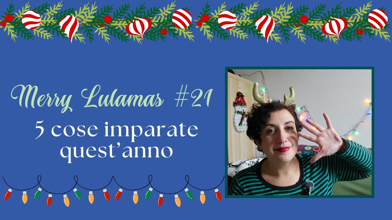 🎄 Merry LulaMas 2025 #21 -  5 cose che le letture di quest'anno mi hanno insegnato 🎄