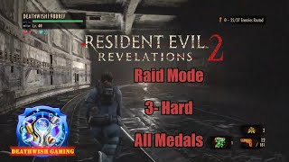 [ Raid Mode ] RESIDENT EVIL REVELATIONS 2 [ 3 - HARD All Completion Medals ]
