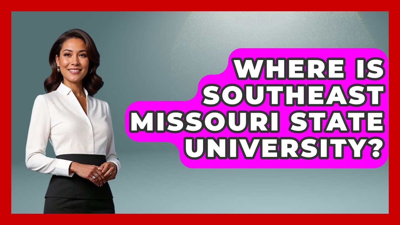Where Is Southeast Missouri State University? - The Midwest Guru