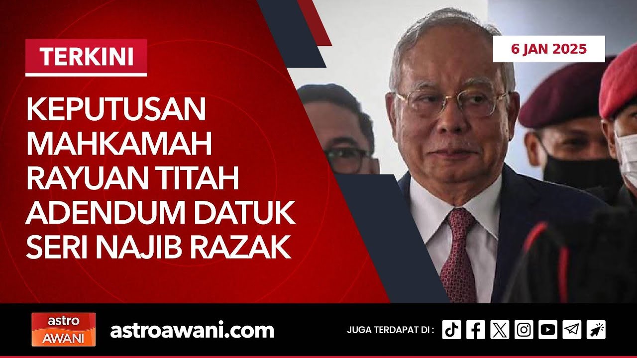 [LANGSUNG] Keputusan Mahkamah Rayuan Titah Adendum Datuk Seri Najib Razak | 6 Jan 2025