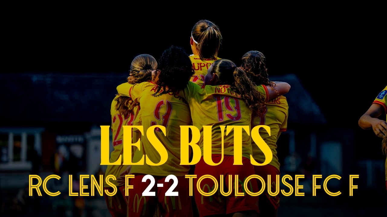 RC LENS-TOULOUSE FC I Les buts des Lensoises (2-2)