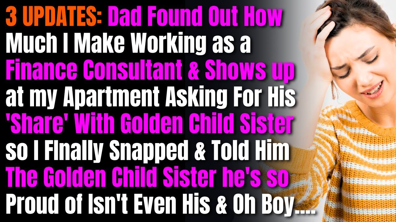 3 UPDATES: Dad Found Out How Much I Make Working as a Finance Consultant & Shows up at my...