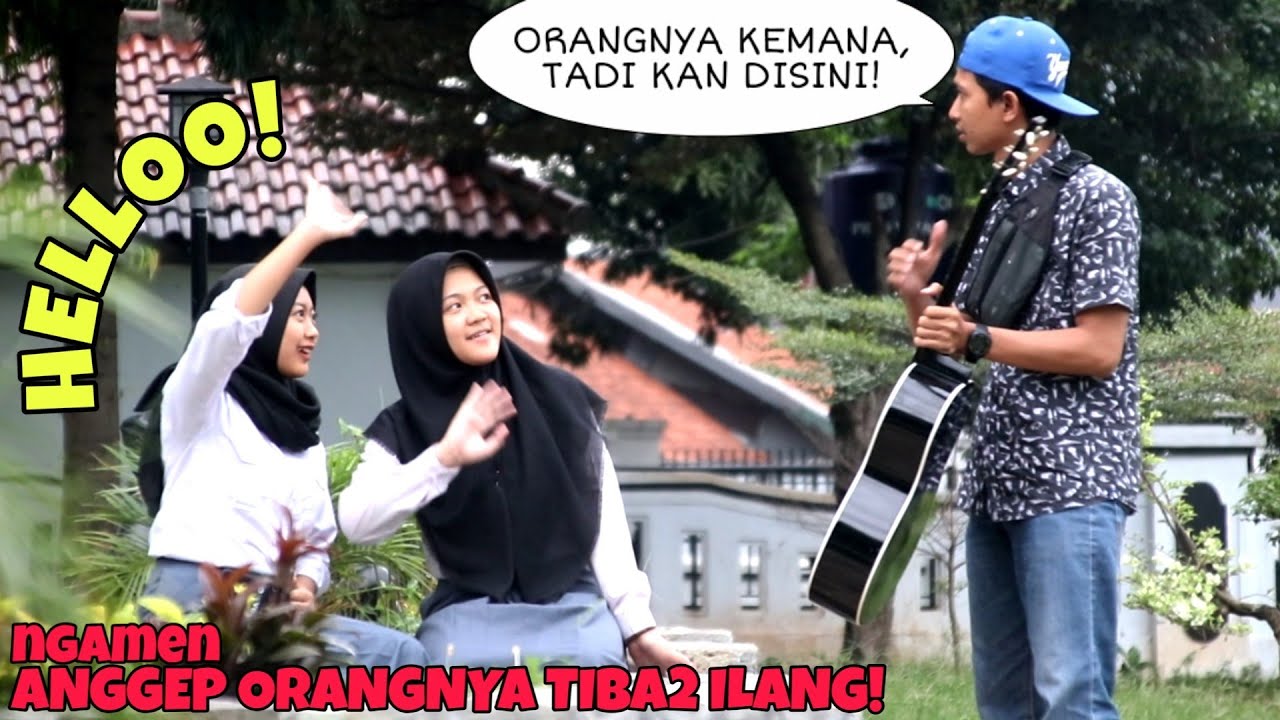 NGAMEN, ANGGEP ORANG TIBA-TIBA HILANG hihihi