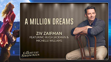 🎵A Million Dreams - Ziv Zaifman feat. Hugh Jackman and Michelle Williams (Vocals & Lyrics)